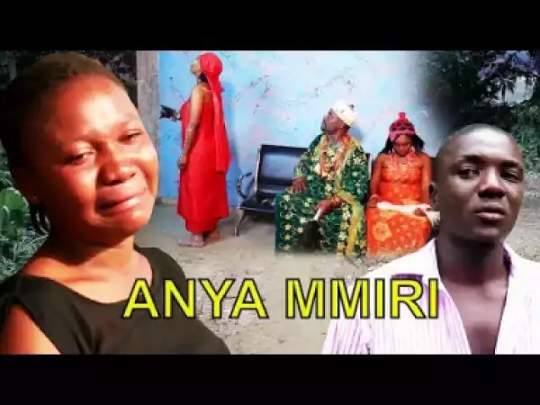 ANYA NMIRI - Latest 2019 Nigerian Igbo Movie